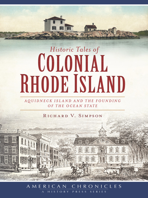 Title details for Historic Tales of Colonial Rhode Island by Richard V. Simpson - Available